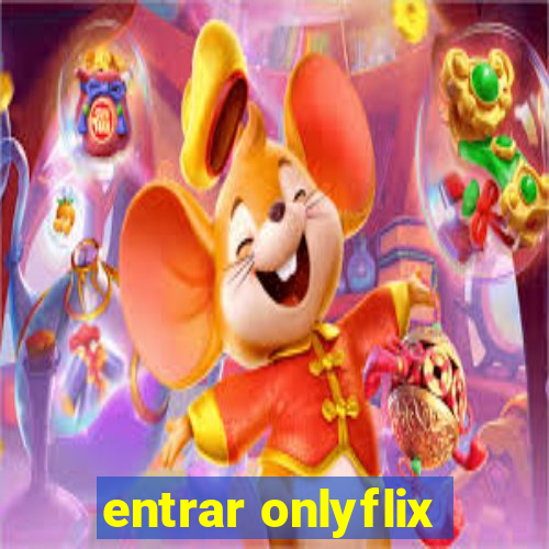 entrar onlyflix